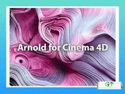 Arnold For Cinema 4D v4.2.3 With Crack Free Download [2022]